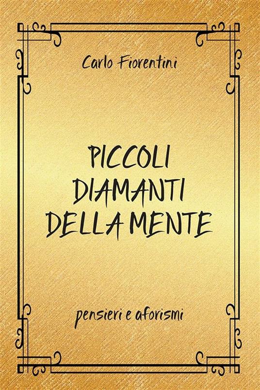 Piccoli diamanti della mente - Carlo Fiorentini - ebook