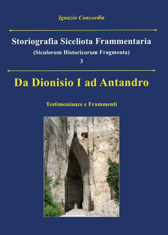 Da Dionisio I ad Antandro. Storiografia siceliota frammentaria. Vol. 3 - Ignazio Concordia - copertina