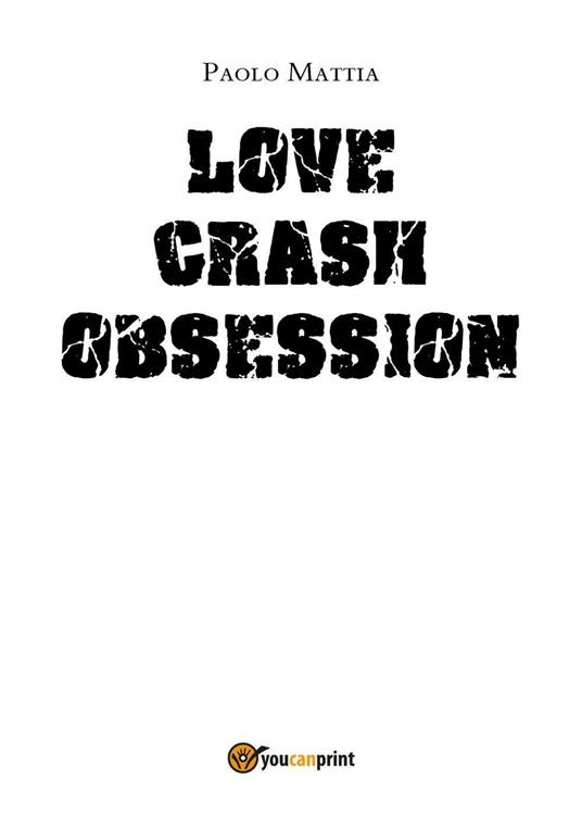 Obsession. Love crash. Ediz. italiana - Paolo Mattia - copertina