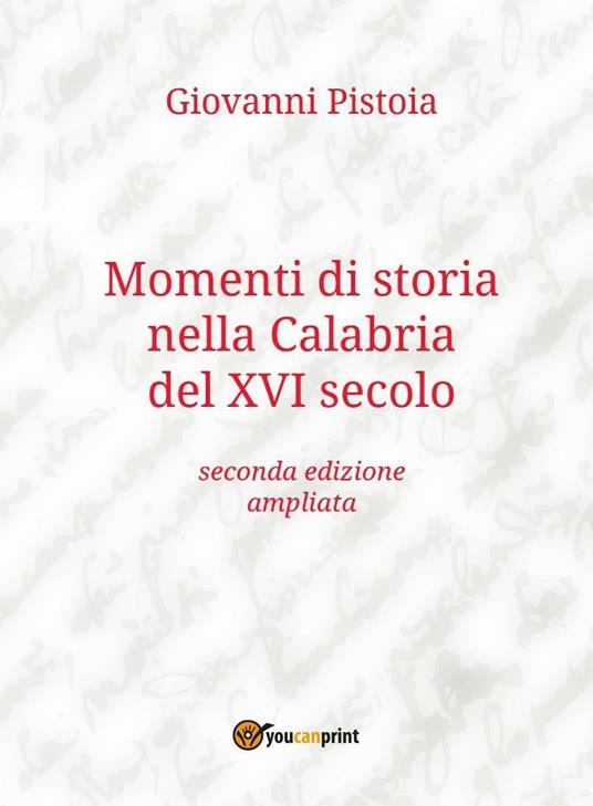 Momenti di storia nella Calabria del XVI secolo - Giovanni Pistoia - copertina
