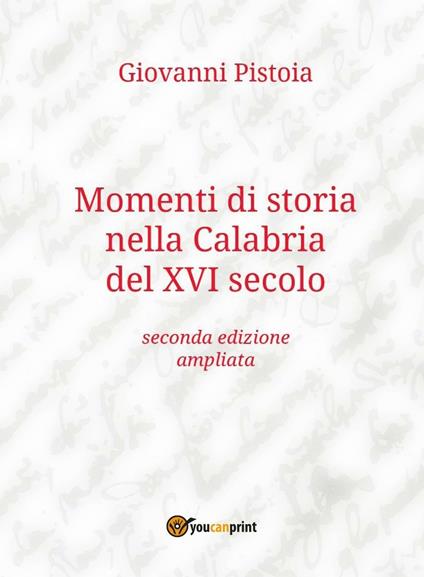 Momenti di storia nella Calabria del XVI secolo - Giovanni Pistoia - copertina