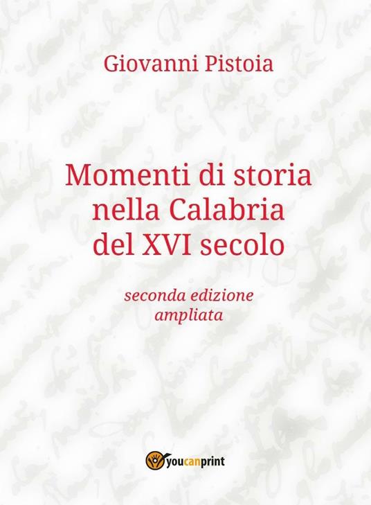 Momenti di storia nella Calabria del XVI secolo - Giovanni Pistoia - copertina