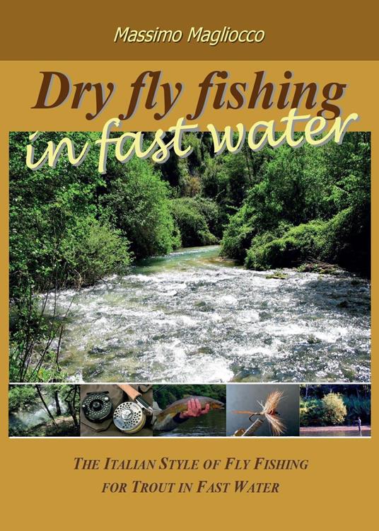 Dry fly fishing in fast water - Massimo Magliocco - copertina