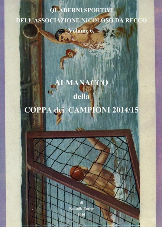 Almanacco della Coppa dei Campioni 2014/15 - Enrico Roncallo - copertina