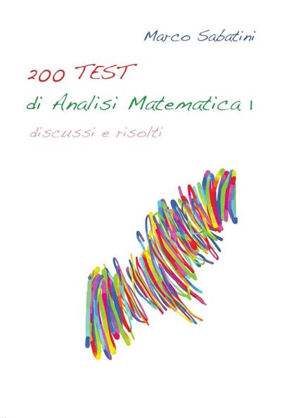 200 TEST di analisi matematica 1 - Marco Sabatini - copertina