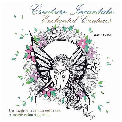 Creature incantate. Enchanted creatures. Colouring book - Grazia Salvo - copertina
