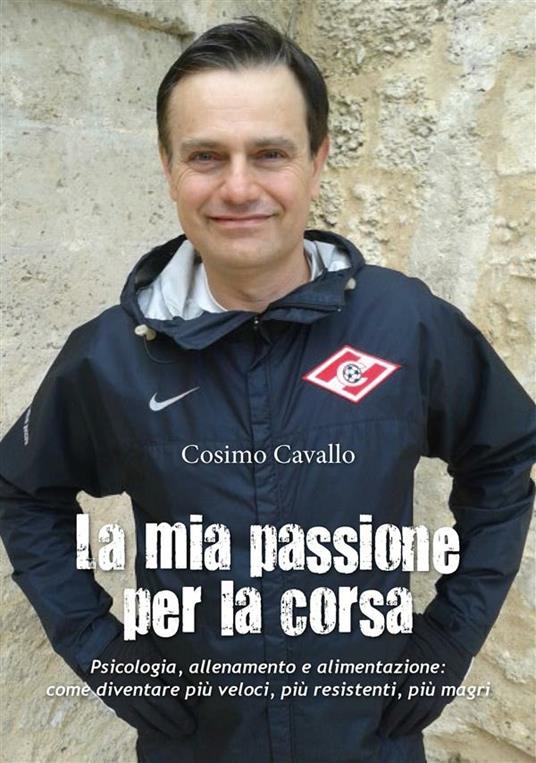 La mia passione per la corsa - Cosimo Cavallo - ebook