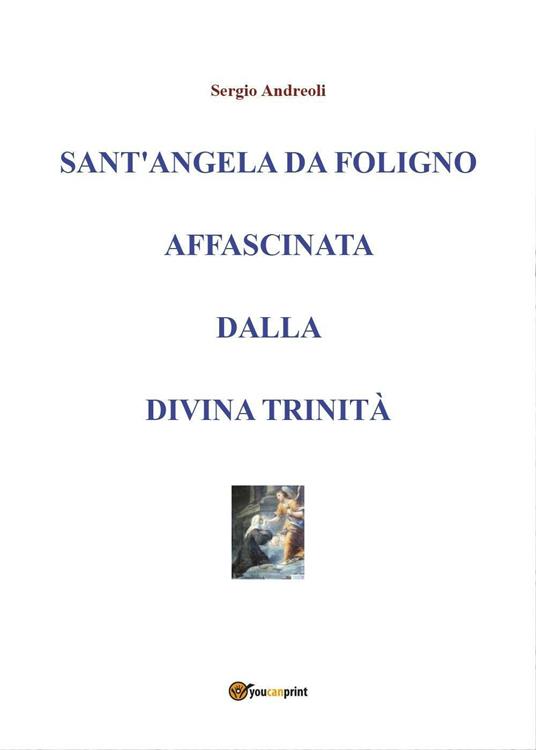 Sant'Angela da Foligno affascinata dalla Divina Trinità - Sergio Andreoli - copertina