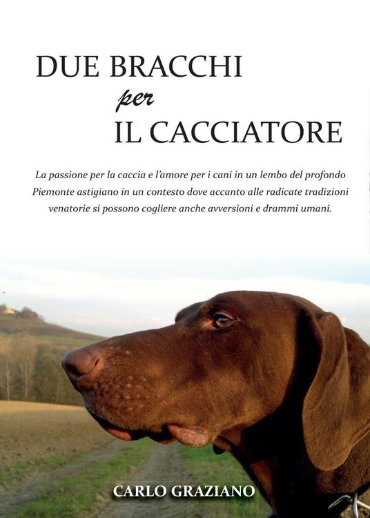 Due bracchi per il cacciatore - Carlo Graziano - copertina