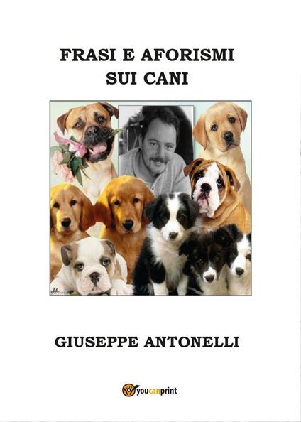 Frasi e aforismi sui cani - Giuseppe Antonelli - copertina