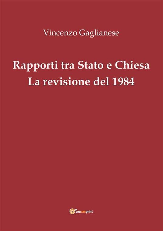 Rapporti tra Stato e Chiesa. La revisione del 1984 - Vincenzo Gaglianese - ebook
