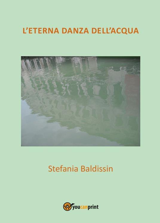 L' eterna danza dell'acqua - Stefania Baldissin - copertina