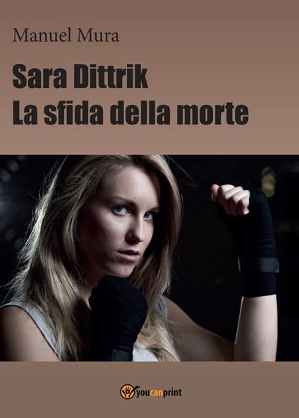 Sara Dittrik. La sfida della morte - Manuel Mura - copertina