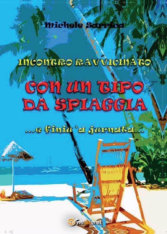 Incontro ravvicinato con un tipo da spiaggia... e finiu 'a jurnata... - Michele Sarrica - copertina