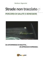 Strade non tracciate. Percorsi di salute e benessere