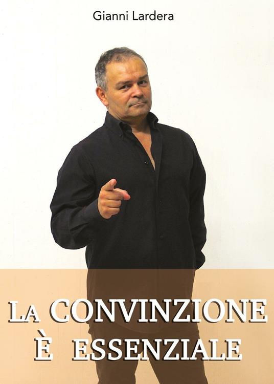La convinzione è essenziale - Gianni Lardera - copertina