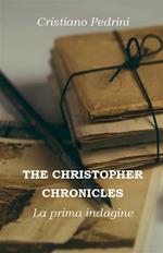 La prima indagine. The Cristhopher chronicles