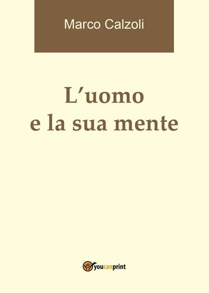 L' uomo e la sua mente - Marco Calzoli - copertina