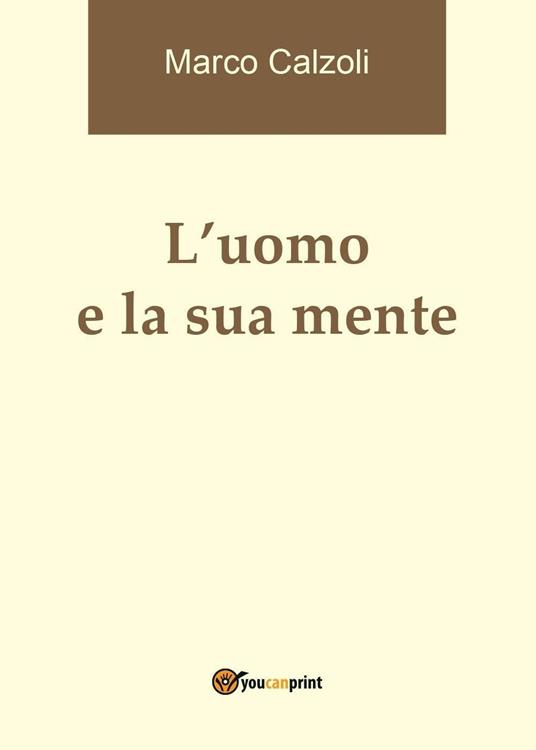 L' uomo e la sua mente - Marco Calzoli - copertina