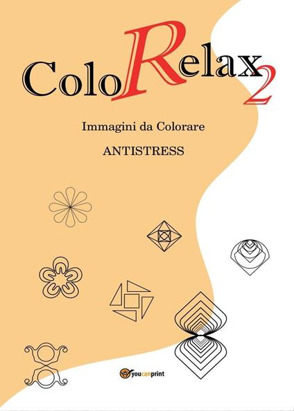 Colorelax. Immagini da colorare. Antistress. Vol. 2 - Roberto Roti - copertina