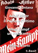 Adolf Hitler. Il primo e l'ultimo. Vol. 4: Mein Kampf. Un resoconto.