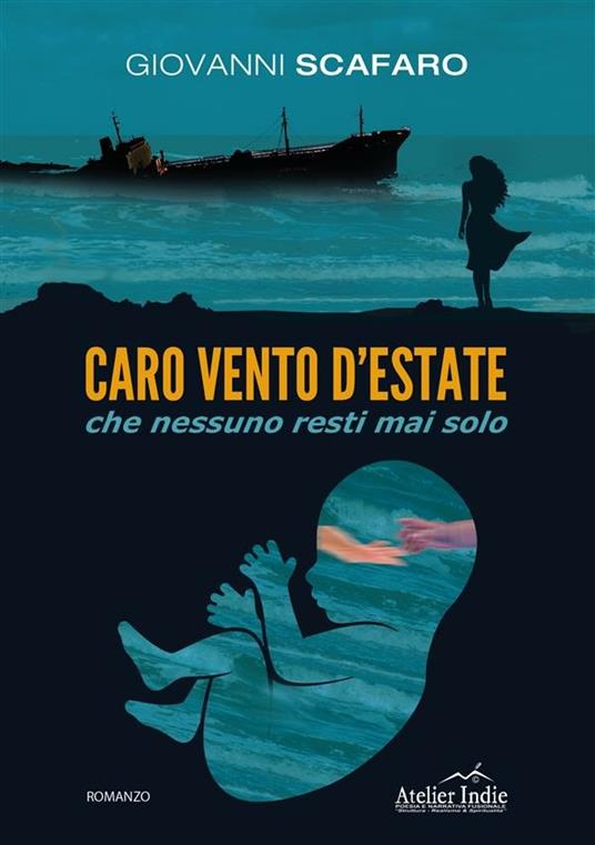 Caro vento d'estate che nessuno resti mai solo - Giovanni Scafaro - ebook