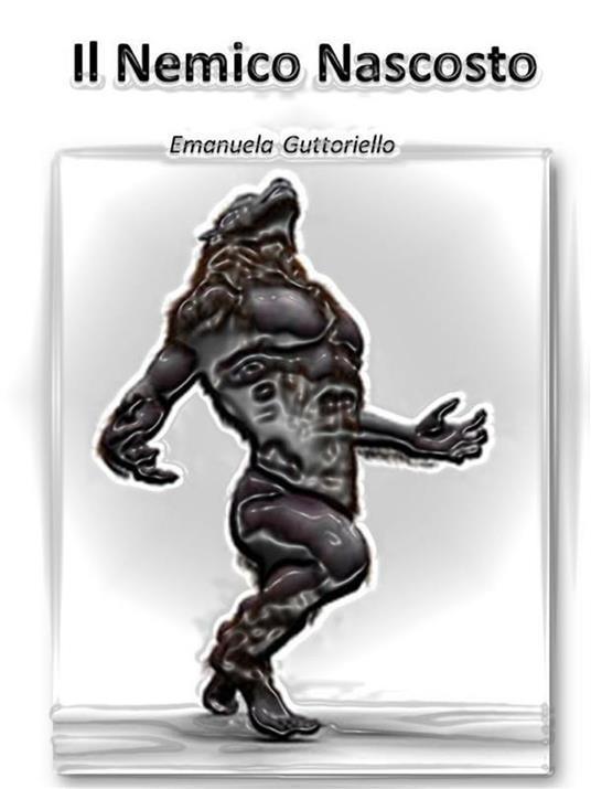 Il nemico nascosto - Emanuela Guttoriello - ebook