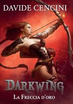 La freccia d'oro. Darkwing. Vol. 3