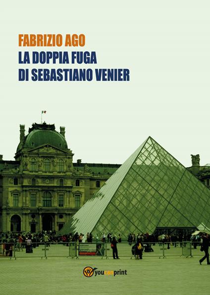 La doppia fuga di Sebastiano Venier - Fabrizio Ago - copertina