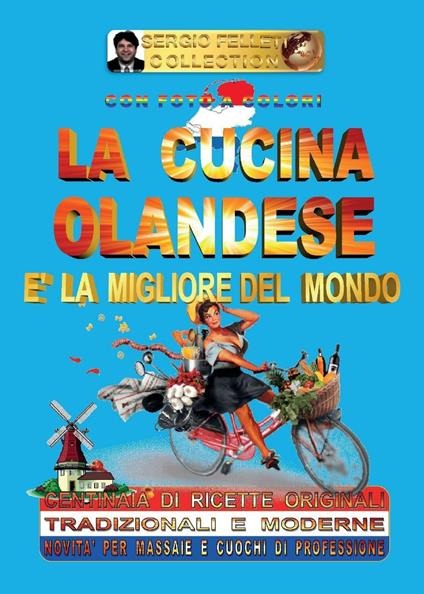 La cucina olandese è la migliore del mondo - Sergio Felleti - copertina