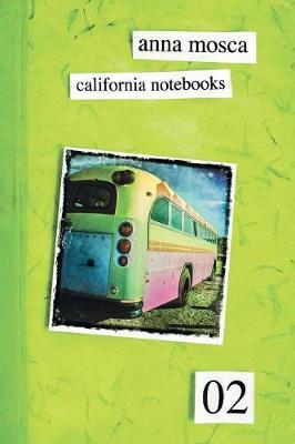 California notebooks 02. Ediz. italiana e inglese - Anna Mosca - copertina