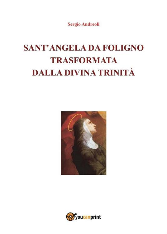 Sant'Angela da Foligno trasformata dalla Divina Trinità - Sergio Andreoli - copertina