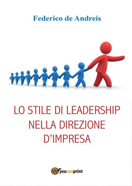 Lo stile di leadership nella direzione d'impresa - Federico De Andreis - copertina