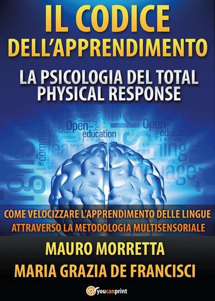 Il codice dell'apprendimento - Mauro Morretta,Maria Grazia De Francisci - copertina