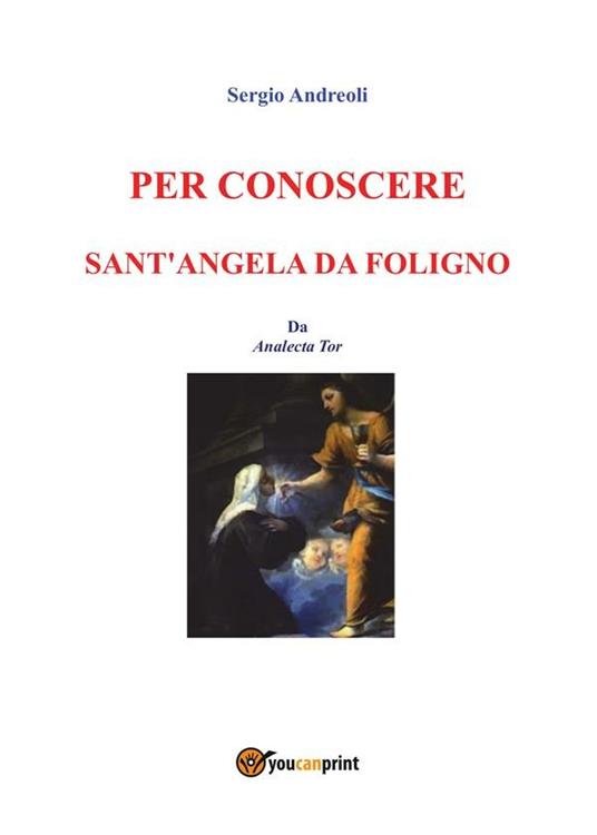 Per conoscere Sant'Angela da Foligno - Sergio Andreoli - ebook
