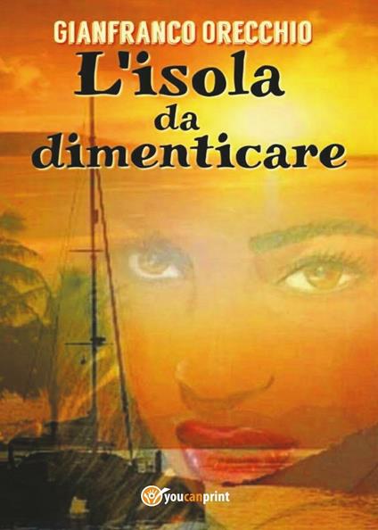 L' isola da dimenticare - Gianfranco Orecchio - copertina