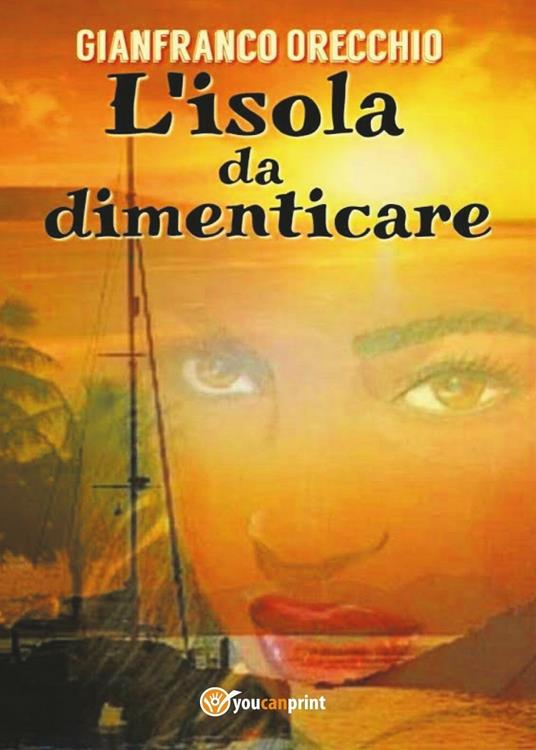 L' isola da dimenticare - Gianfranco Orecchio - copertina