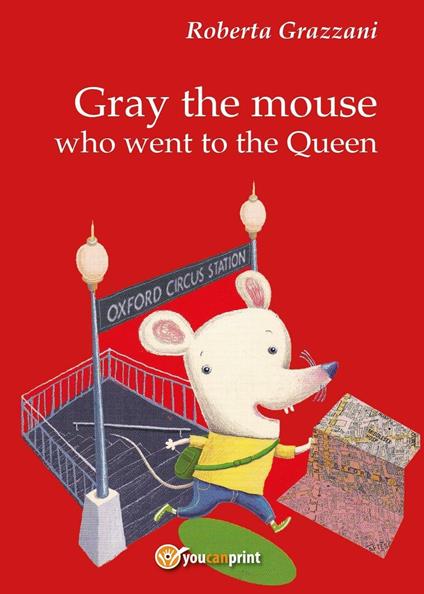 Gray the mouse who went to the Queen - Roberta Grazzani - copertina