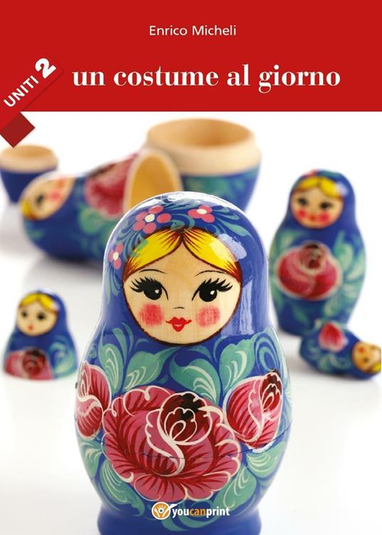 Un costume al giorno. Uniti. Vol. 2 - Enrico Micheli - copertina