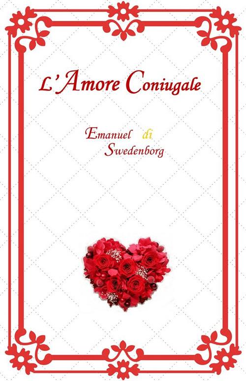 L' amore coniugale - Emanuel Swedenborg - ebook