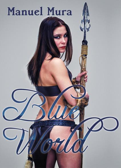 Blue world. Ediz. italiana - Manuel Mura - copertina