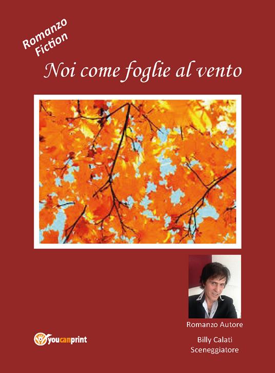 Noi come foglie al vento - Billy Calati - copertina