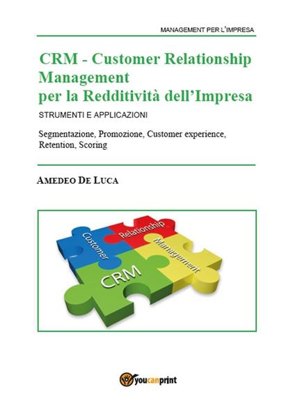 CRM Customer Relationship Management per la redditività dell'impresa. Strumenti e applicazioni - Amedeo De Luca - copertina