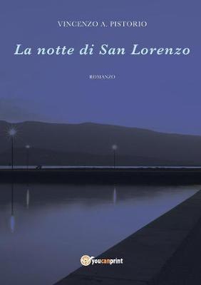 La notte di San Lorenzo - Vincenzo A. Pistorio - copertina