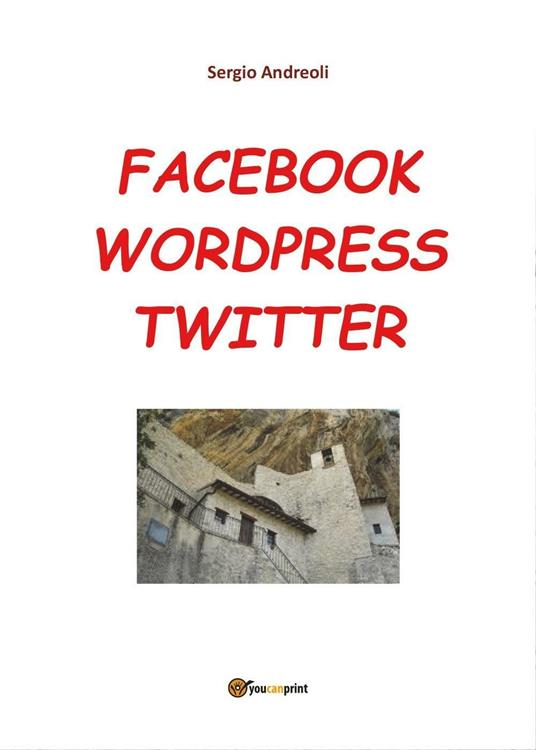 Facebook, Wordpress, Twitter per comunicare - Sergio Andreoli - copertina