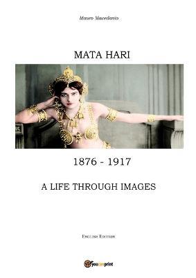 Mata Hari, a life through images - Mauro Macedonio - copertina