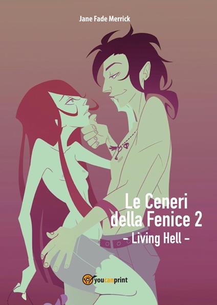 Living hell. Le ceneri della fenice. Vol. 2 - Jane Fade Merrick - copertina