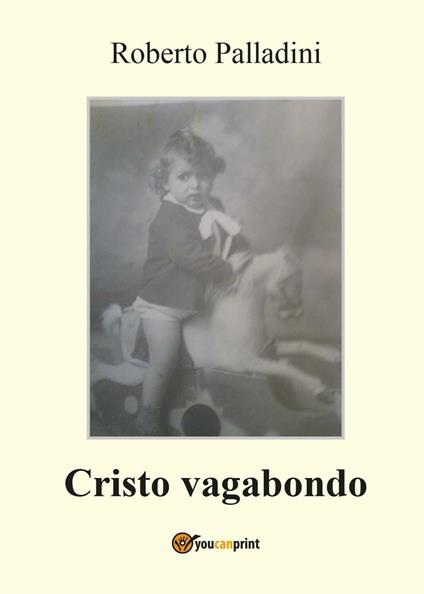Cristo vagabondo - Roberto Palladini - copertina
