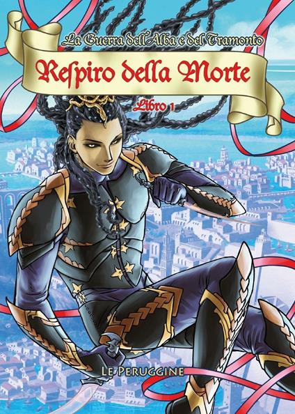 Respiro della morte. La guerra dell'alba e del tramonto. Vol. 1 - Le Peruggine - copertina