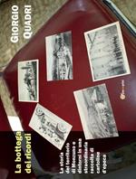 La bottega dei ricordi. La storia del territorio di Monzuno e dintorni in una straordinaria raccolta di cartoline d'epoca